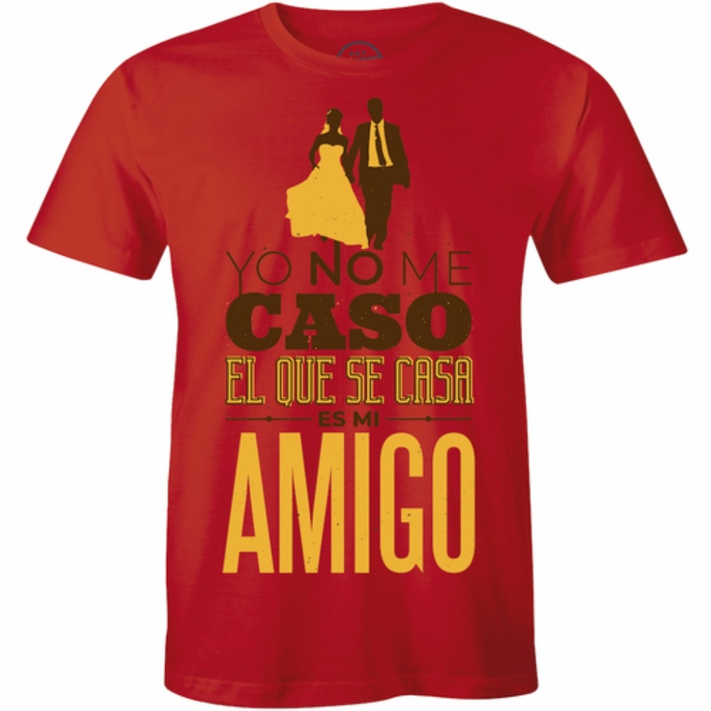 o No Me Caso El Que Se Casa Es Mi Amigo T-shirt